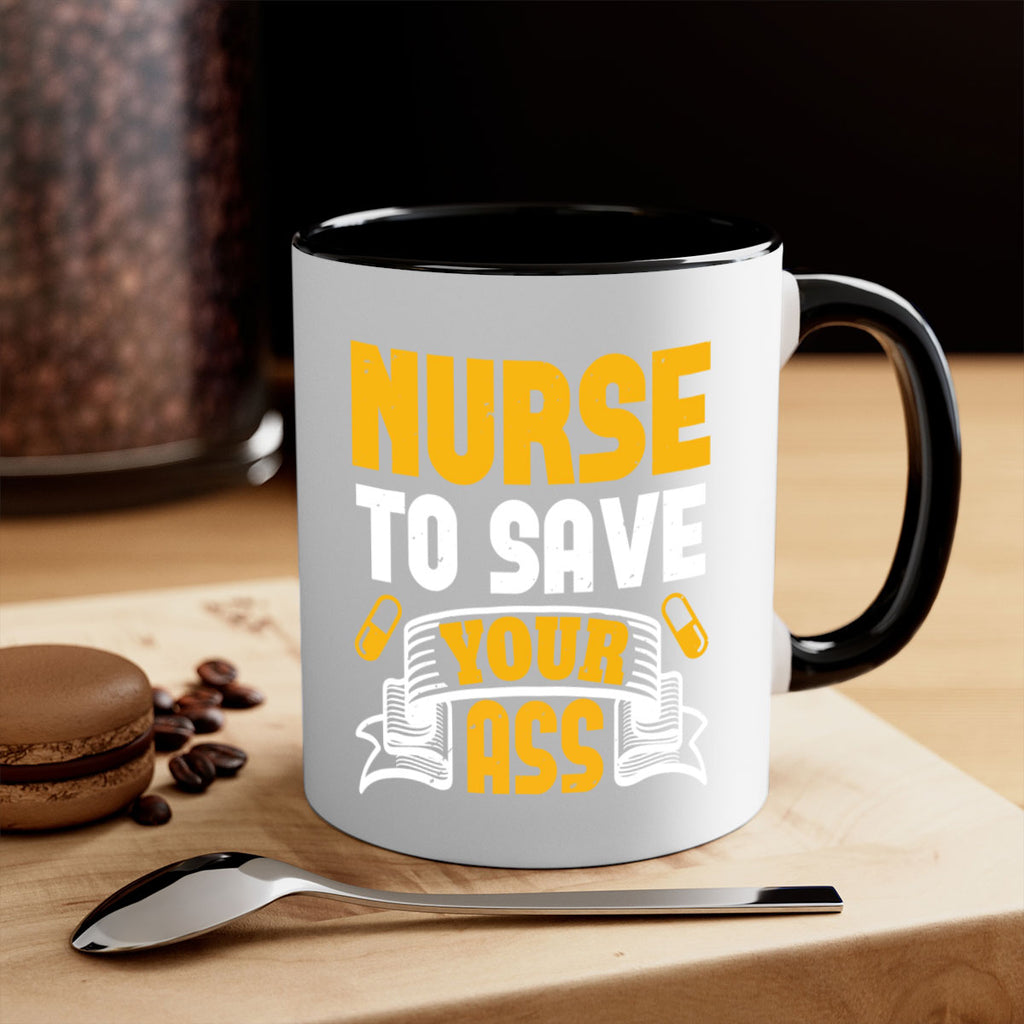 Nurse to save your ass Style 275#- nurse-Mug / Coffee Cup