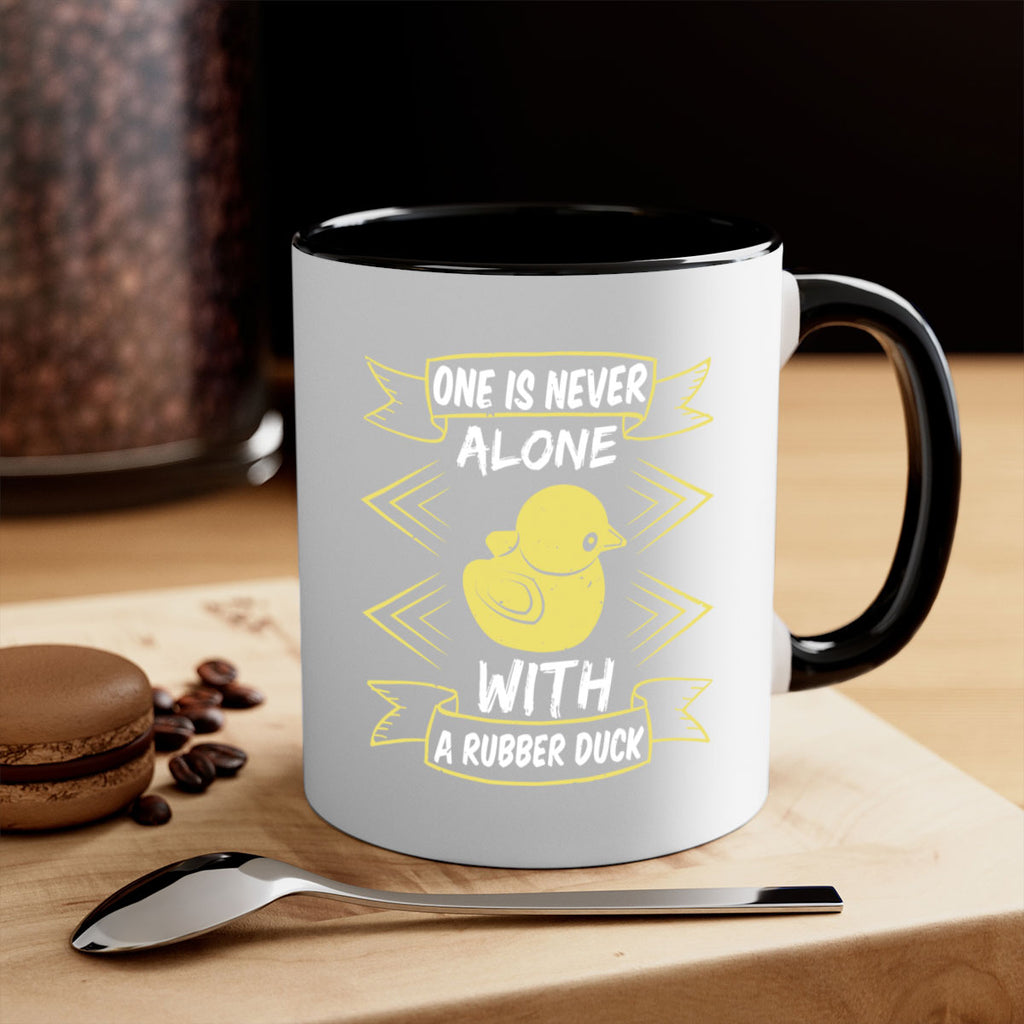 One is never alone with a rubber duck Style 23#- duck-Mug / Coffee Cup