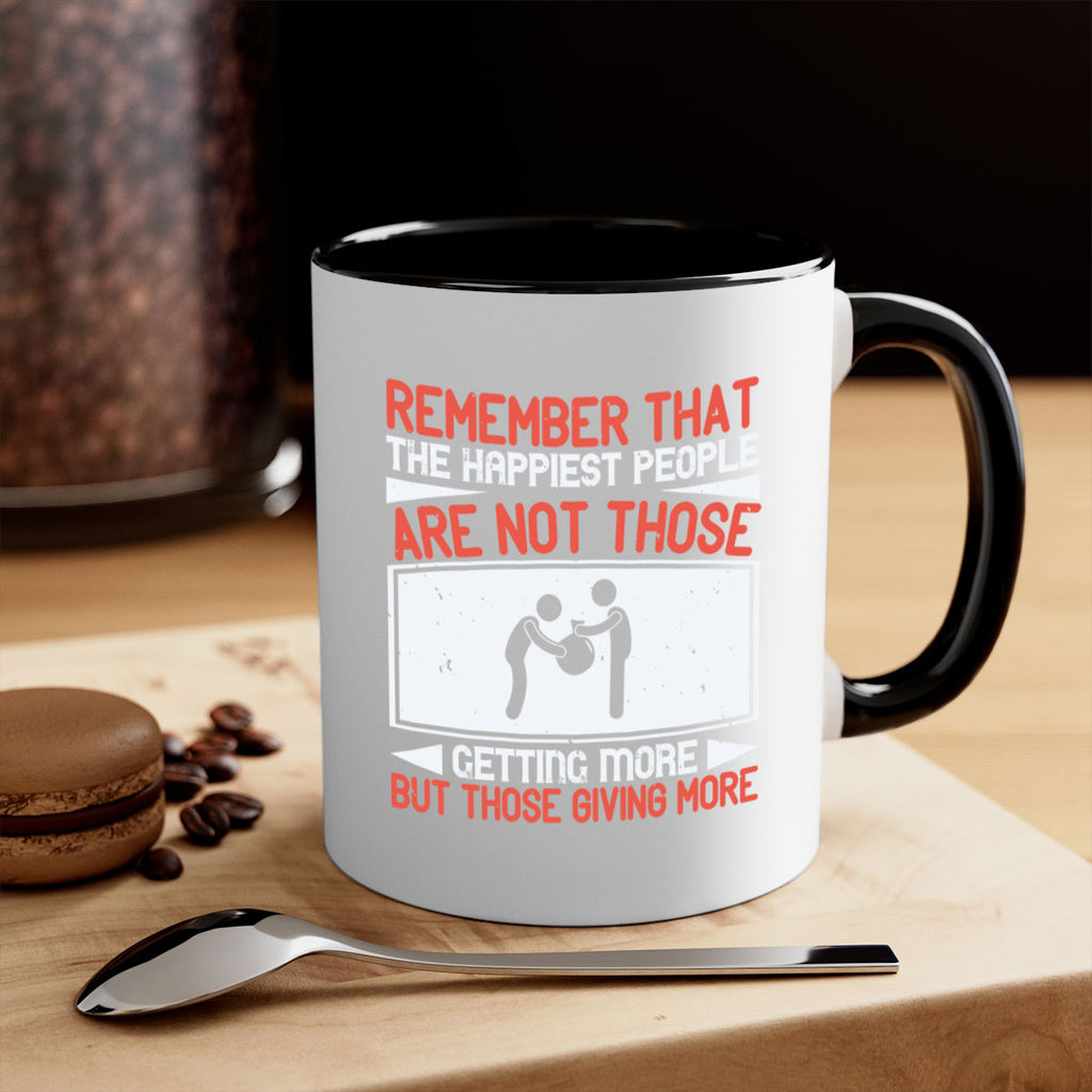 Remember that the happiest people are not those getting more but those giving more Style 34#-Volunteer-Mug / Coffee Cup