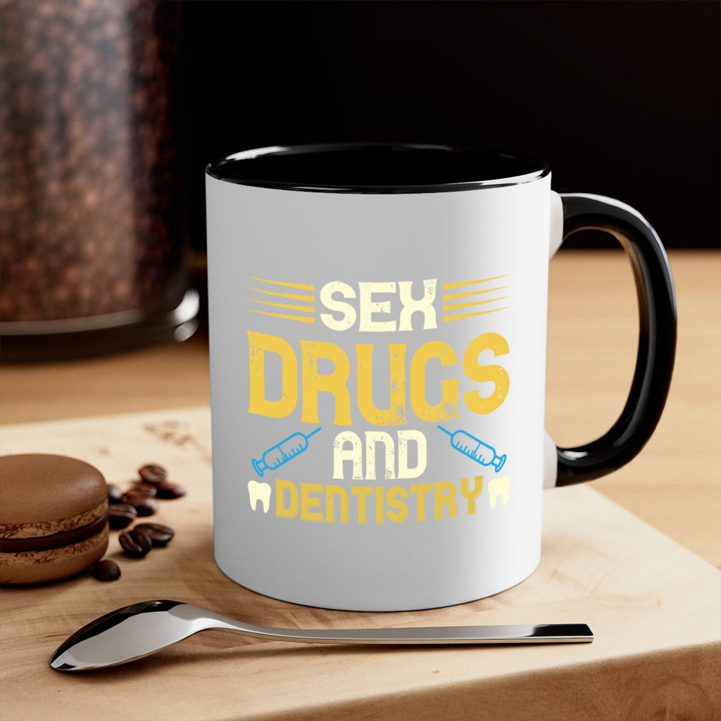 Sex drugs and dentistry Style 22#- dentist-Mug / Coffee Cup