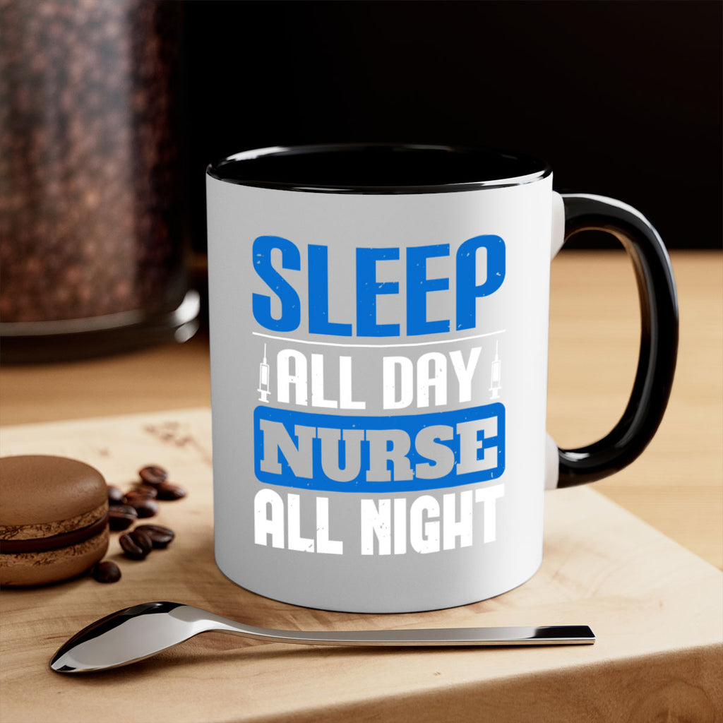 Sleep all day nurse all night Style 249#- nurse-Mug / Coffee Cup