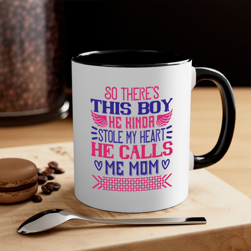 So there’s this boy He kinda stole my heart He calls me Mom Style 9#- baby2-Mug / Coffee Cup