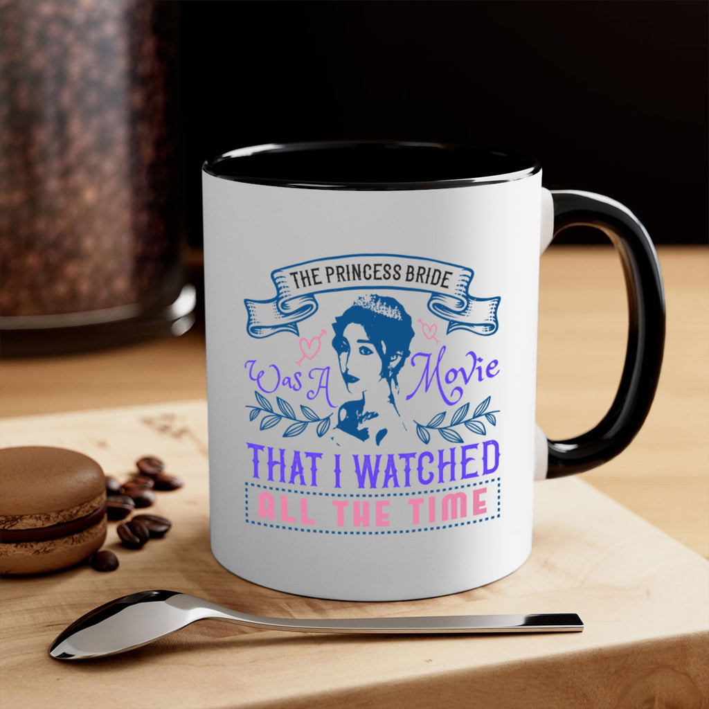 The Princess Bride was a movie that I watched all the time 22#- bride-Mug / Coffee Cup