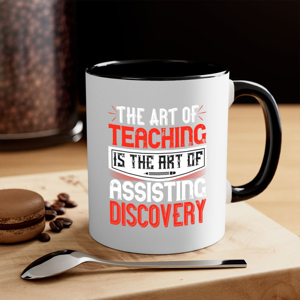 The art of teaching is the art of assisting discovery Style 6#- teacher-Mug / Coffee Cup