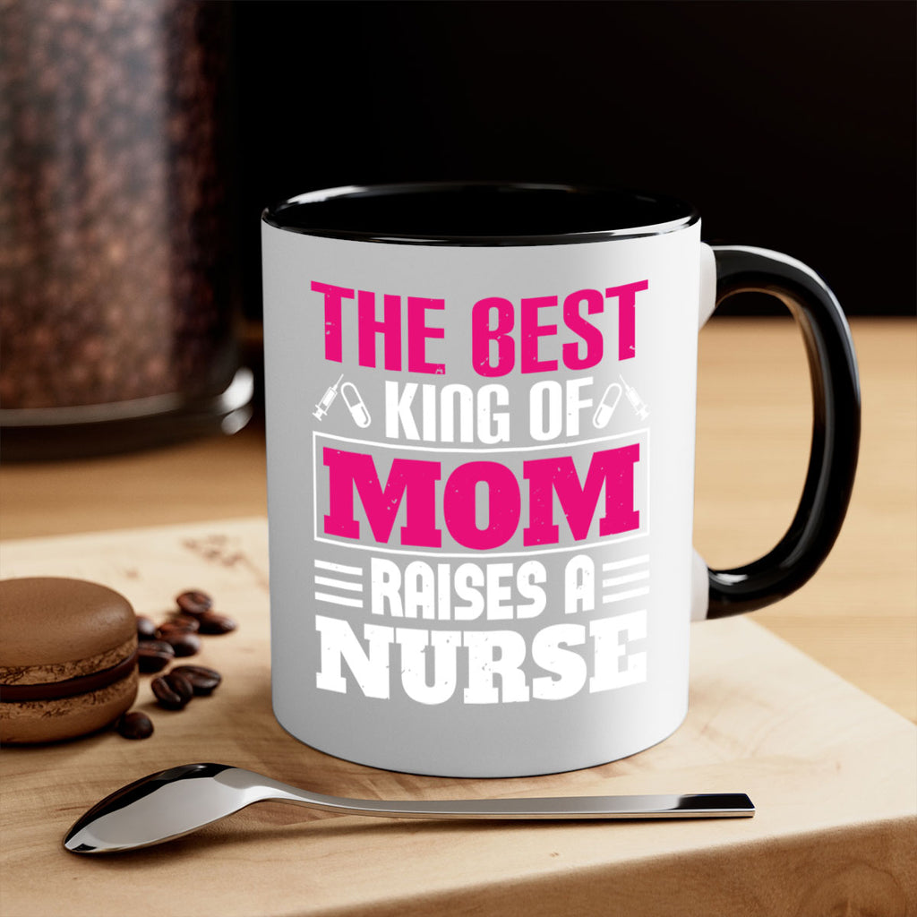 The best king of mom raises a nurse Style 244#- nurse-Mug / Coffee Cup