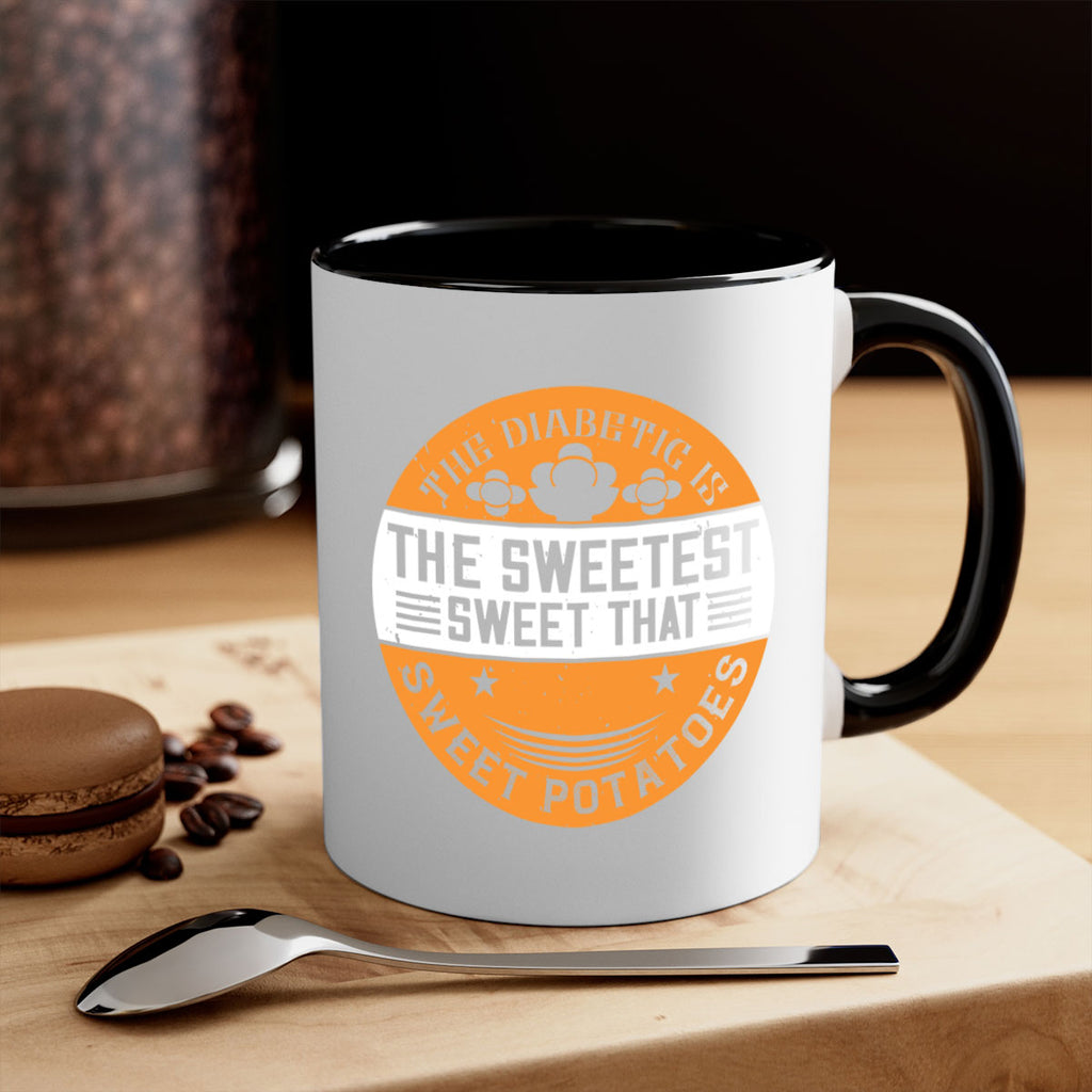 The diabetic is the sweetest sweet that eats sweet potatoes Style 10#- diabetes-Mug / Coffee Cup