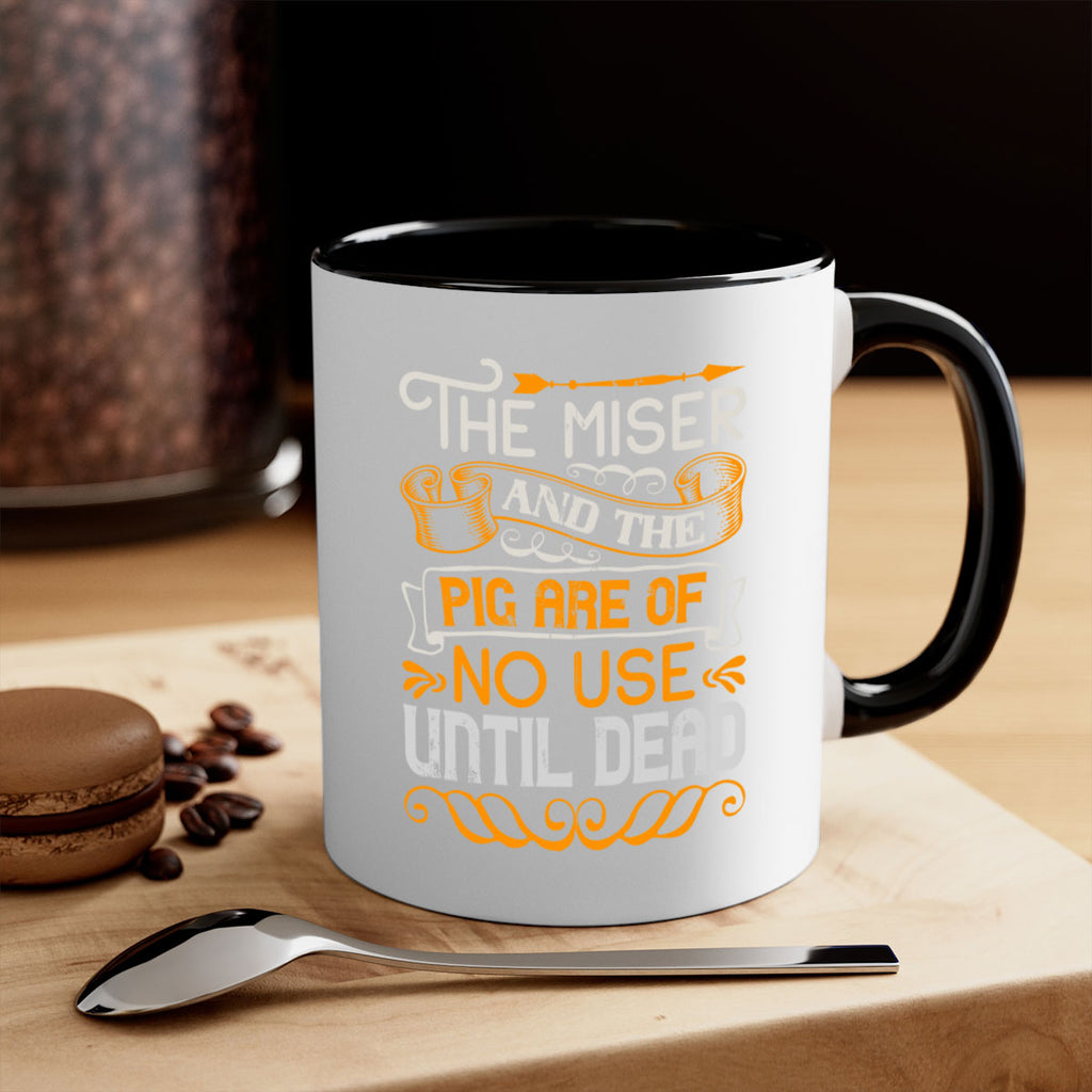 The miser and the pig are of no use until dead Style 23#- pig-Mug / Coffee Cup