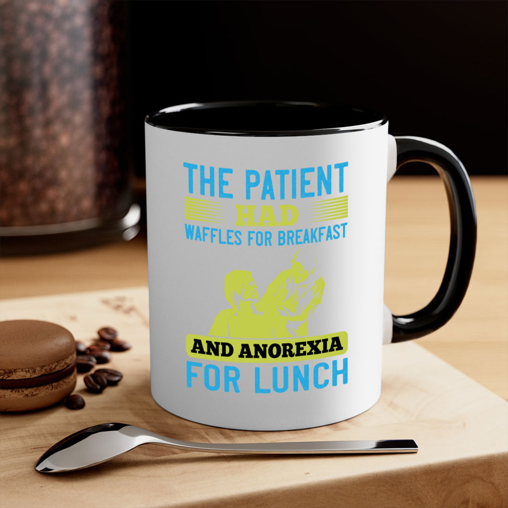 The patient had waffles for breakfast and anorexia for lunch Style 18#- medical-Mug / Coffee Cup
