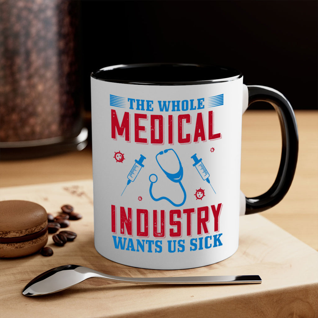The whole medical industry wants us sick Style 14#- medical-Mug / Coffee Cup