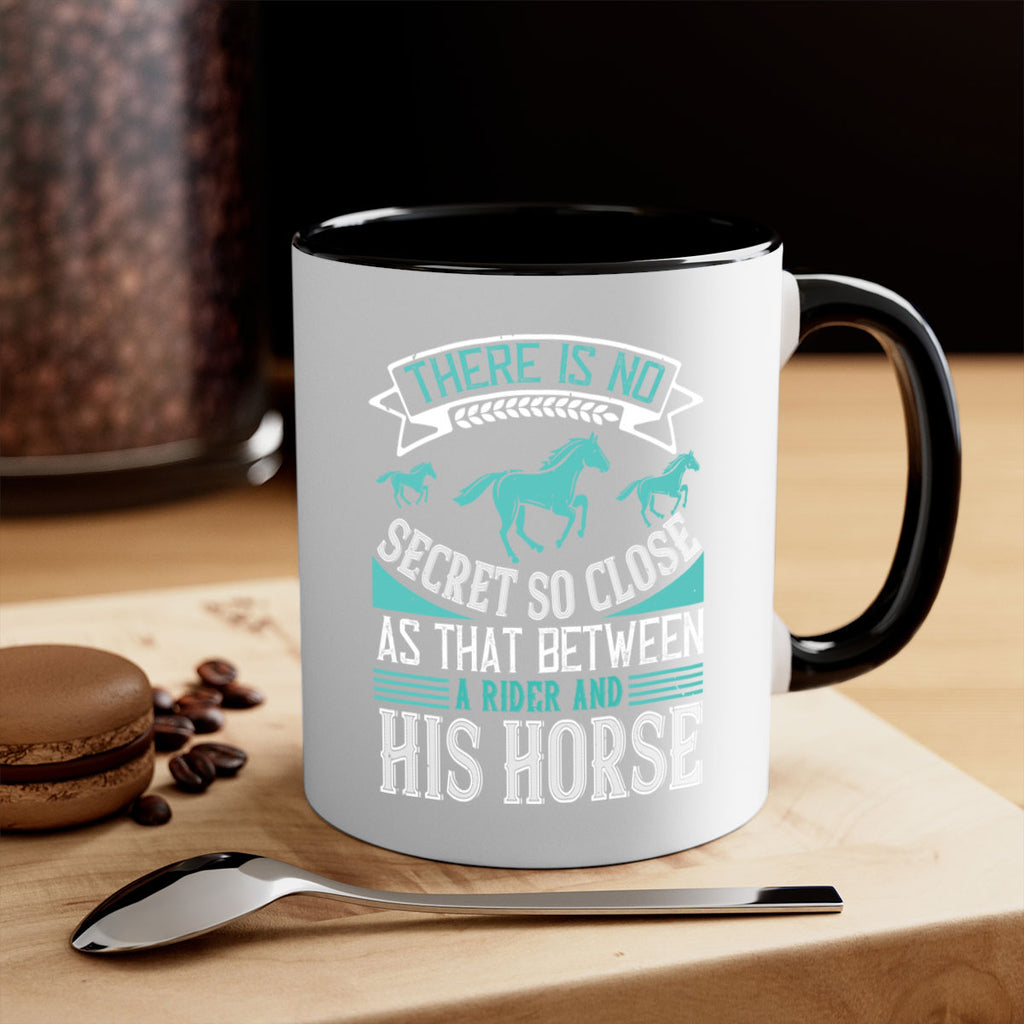 There is no secret so close as that between a rider and his horse Style 17#- horse-Mug / Coffee Cup