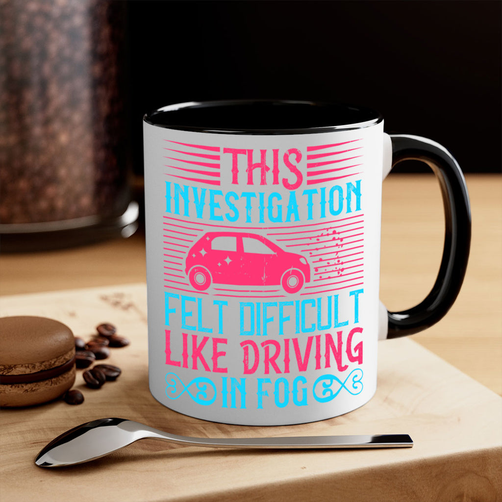 This investigation felt difficult like driving in fog Style 19#- Dog-Mug / Coffee Cup