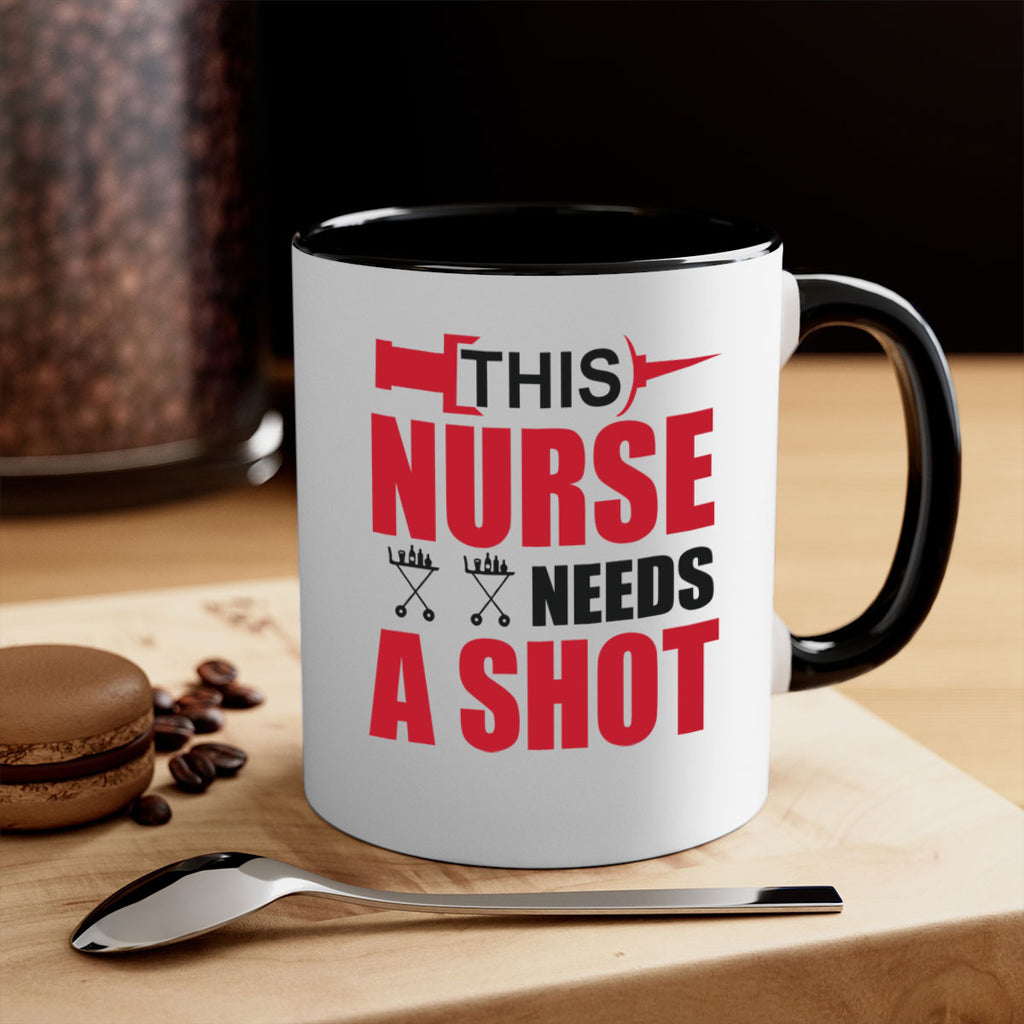 This nurse needs A shot Style 330#- nurse-Mug / Coffee Cup