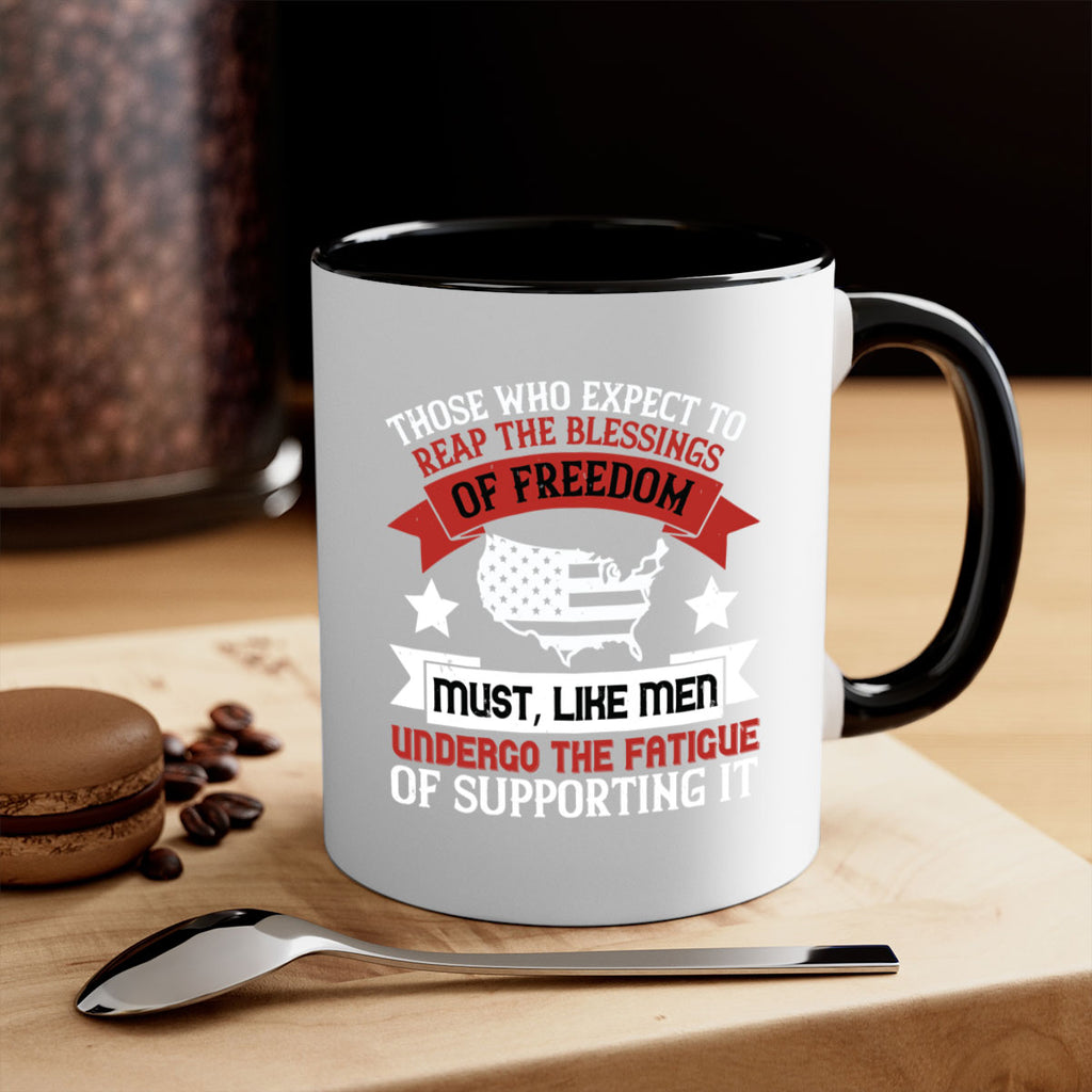 Those who expect to reap the blessings of freedom must like men Style 195#- 4th Of July-Mug / Coffee Cup