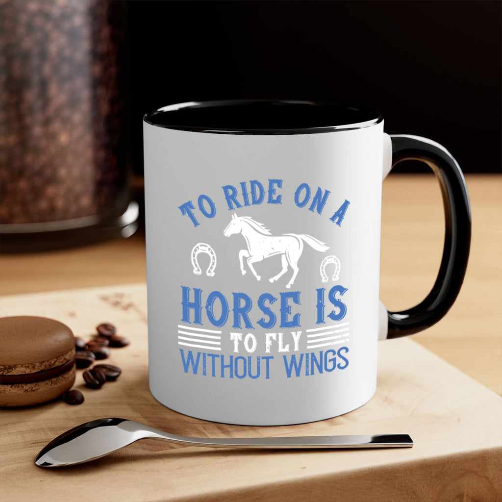 To ride on a horse is to fly without wings Style 15#- horse-Mug / Coffee Cup