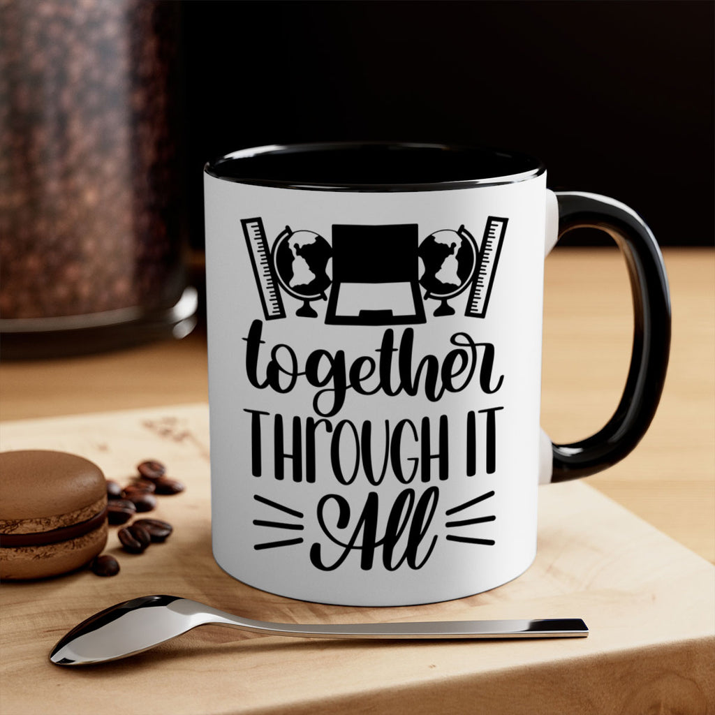 Together Through It All Style 29#- teacher-Mug / Coffee Cup