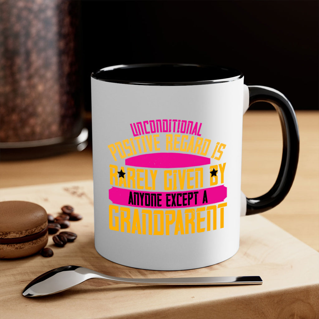 Unconditional positive regard is rarely given by anyone except a grandparent 48#- grandma-Mug / Coffee Cup