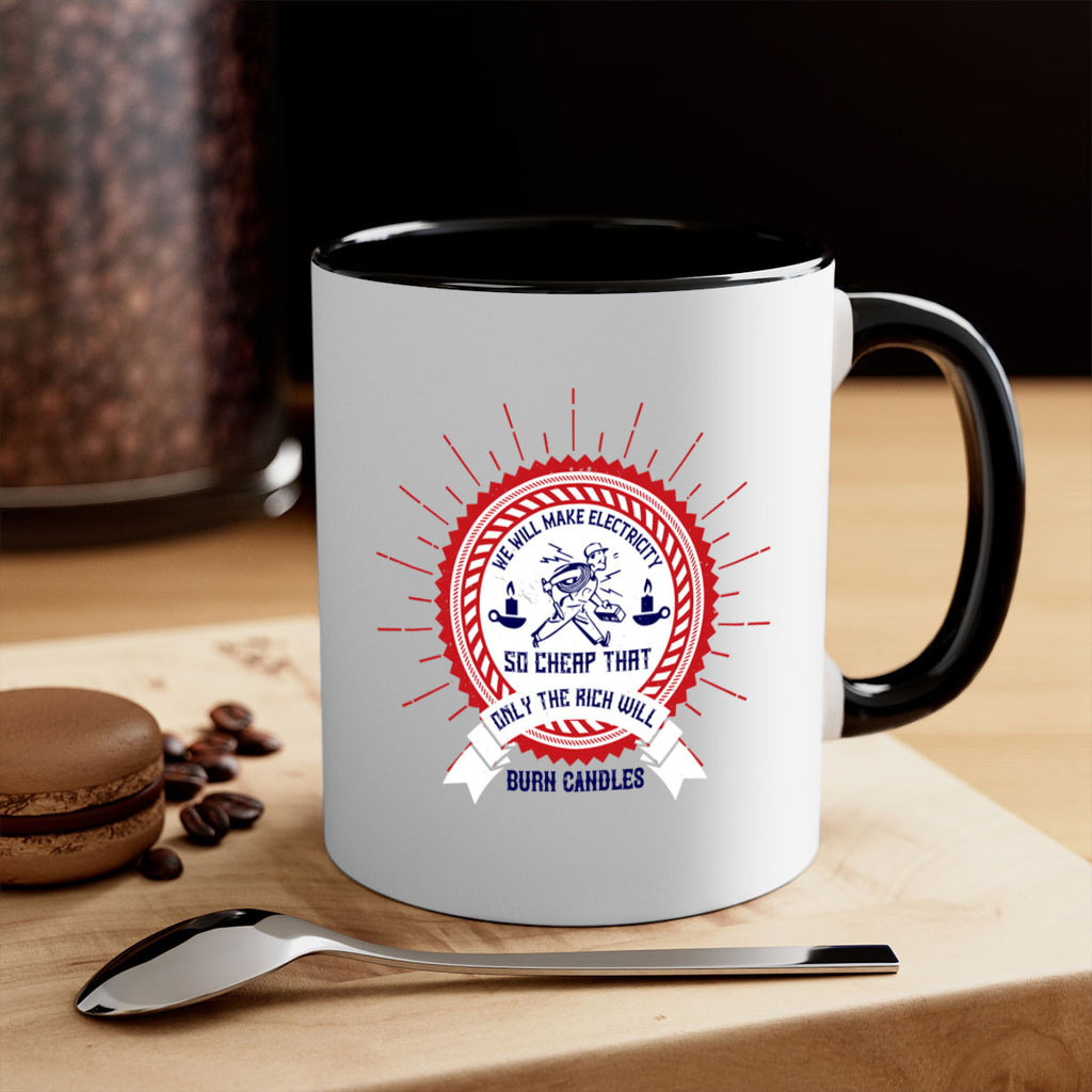 We will make electricity so cheap that only the rich will burn candles Style 2#- electrician-Mug / Coffee Cup