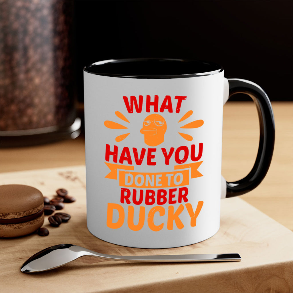 What Have You Done To Rubber Ducky Style 9#- duck-Mug / Coffee Cup