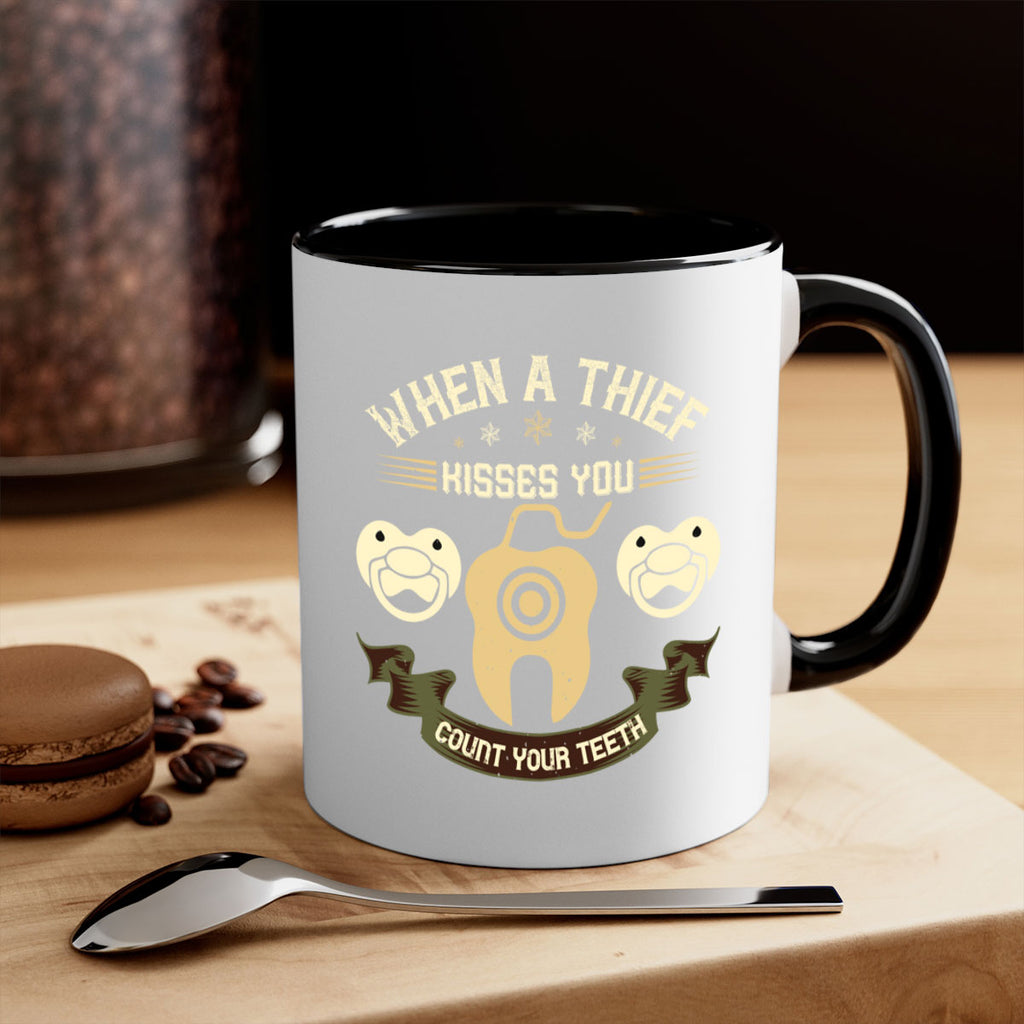 When a thif kisses you count your teeth Style 8#- dentist-Mug / Coffee Cup
