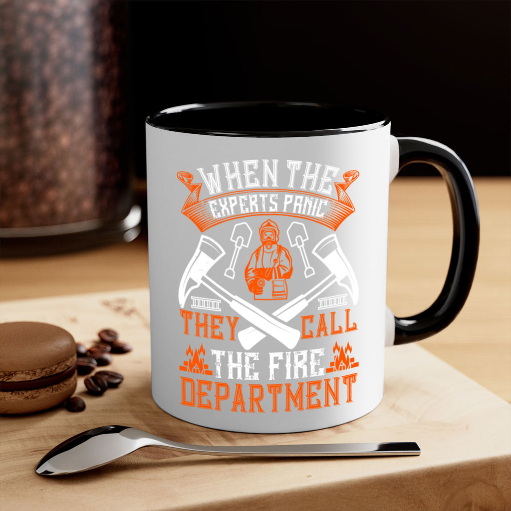 When the experts panic they call the fire department Style 10#- fire fighter-Mug / Coffee Cup