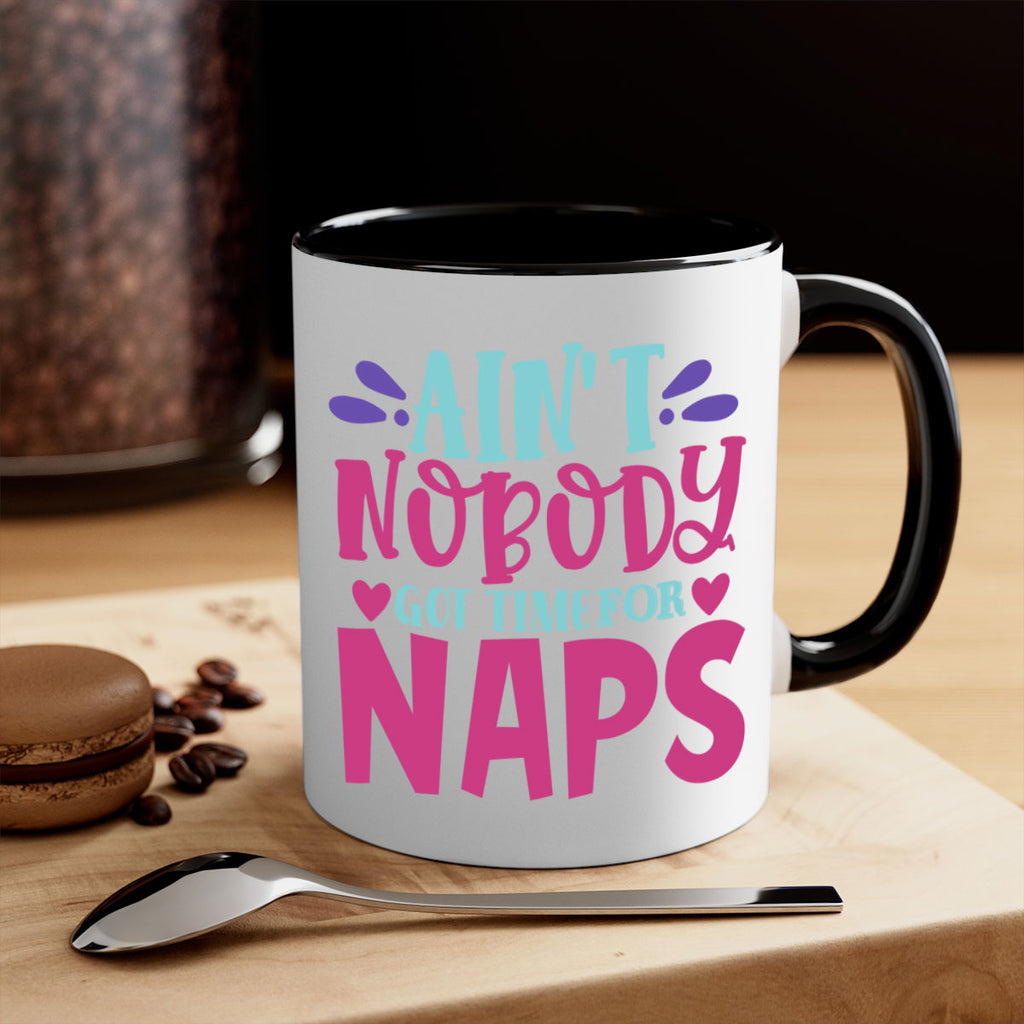 aint nobody got time naps Style 290#- baby2-Mug / Coffee Cup