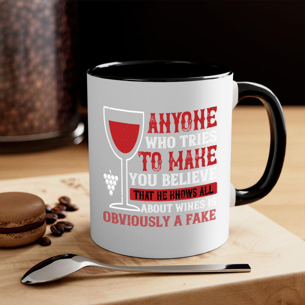 anyone who tries to make you believe that he knows all 91#- wine-Mug / Coffee Cup