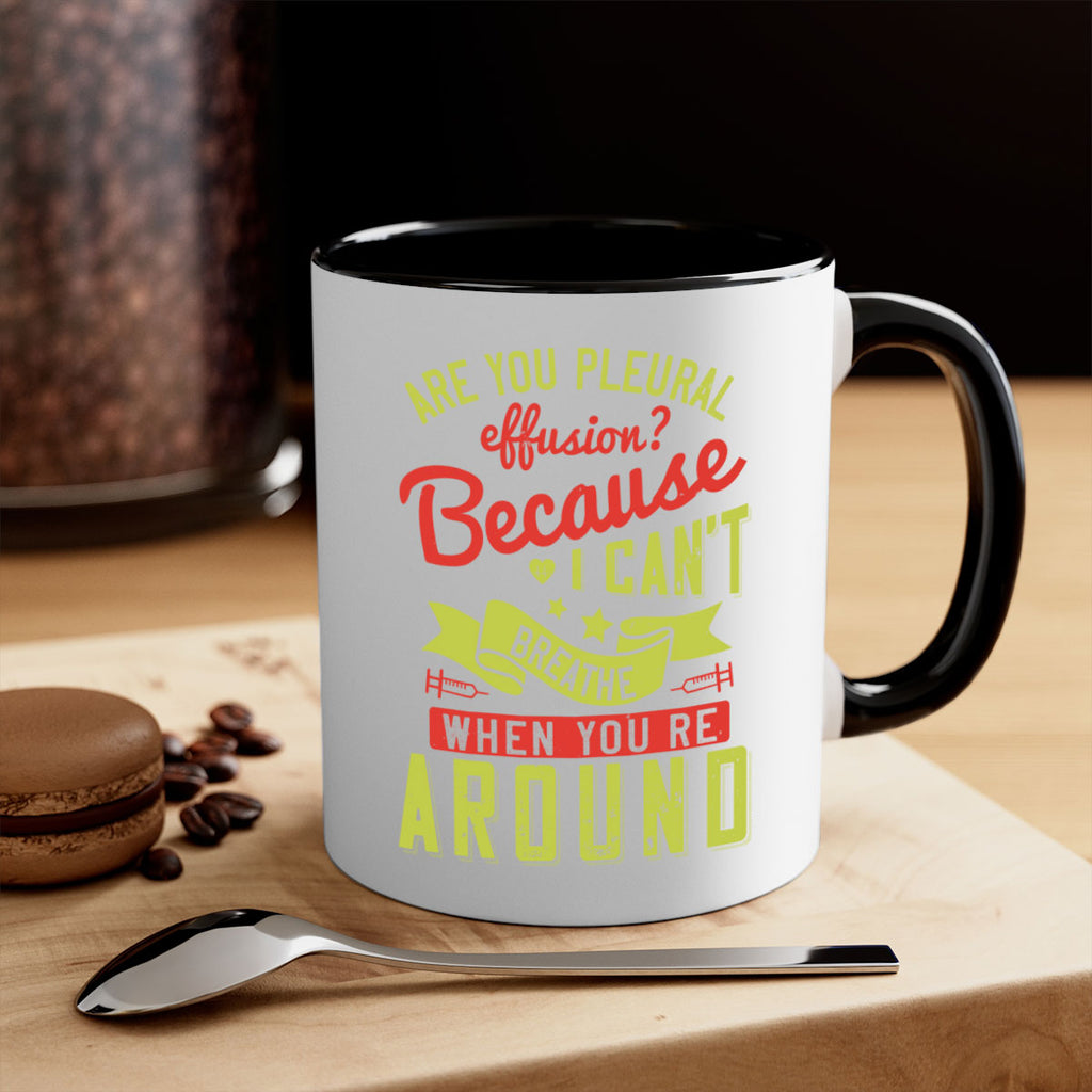 are you pleural effusion because i cant breathe when youre around Style 28#- medical-Mug / Coffee Cup