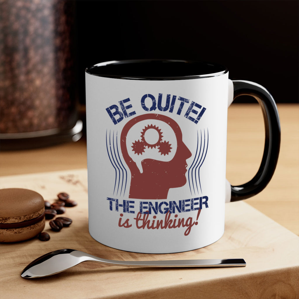 be quite the engineer is thinking Style 39#- engineer-Mug / Coffee Cup