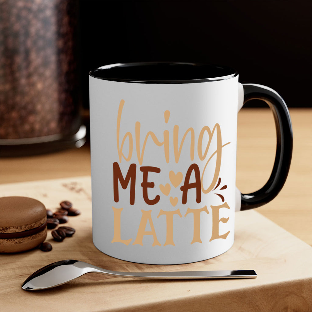 bring me a latte 225#- coffee-Mug / Coffee Cup