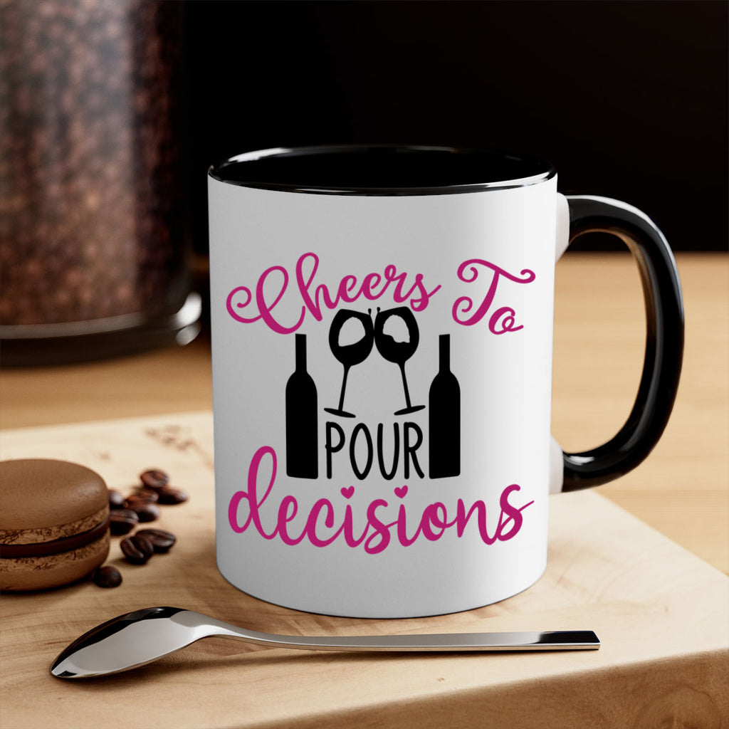 cheers to pour decisions 201#- wine-Mug / Coffee Cup