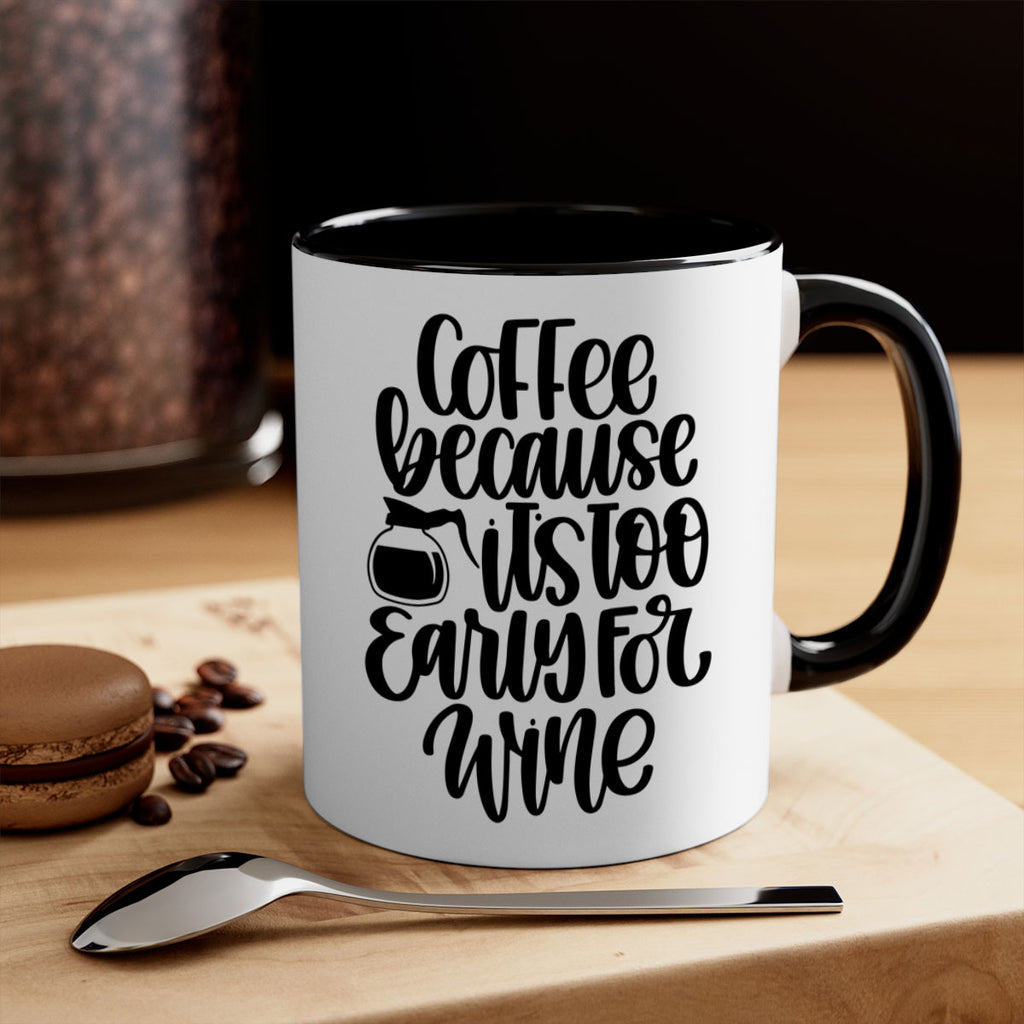 coffee because its too 173#- coffee-Mug / Coffee Cup