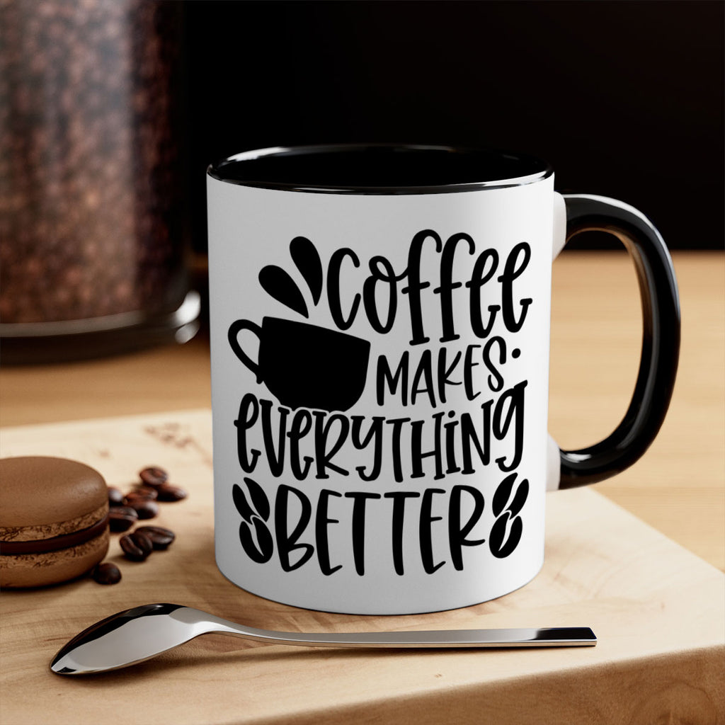 coffee makes everything better 147#- coffee-Mug / Coffee Cup