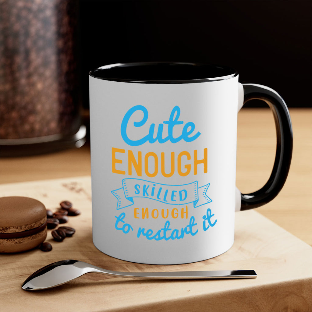 cute enough skilled enough to restart it Style 3#- medical-Mug / Coffee Cup