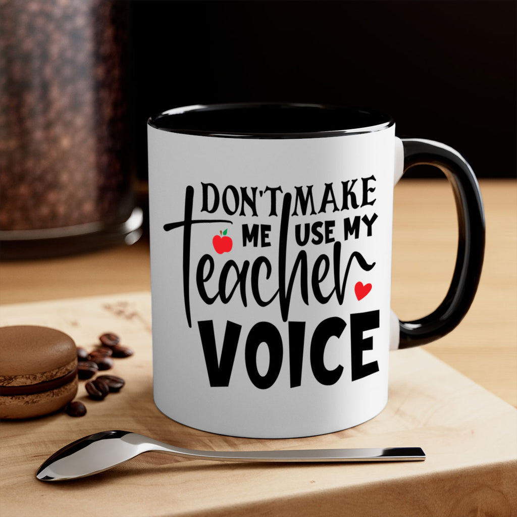 dont make me use my teacher voice Style 182#- teacher-Mug / Coffee Cup
