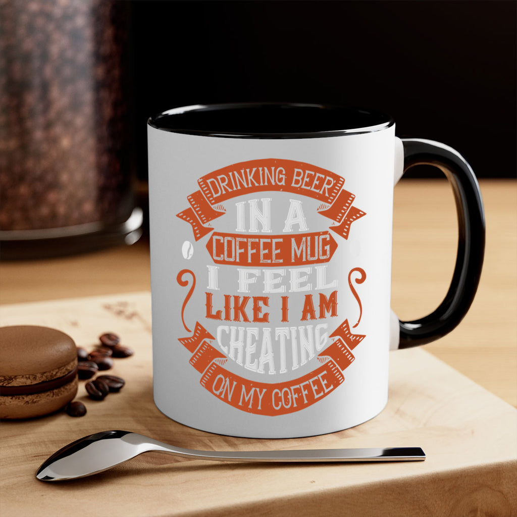 drinking beer in a coffee mug i feel like i am cheating on my coffee 266#- coffee-Mug / Coffee Cup