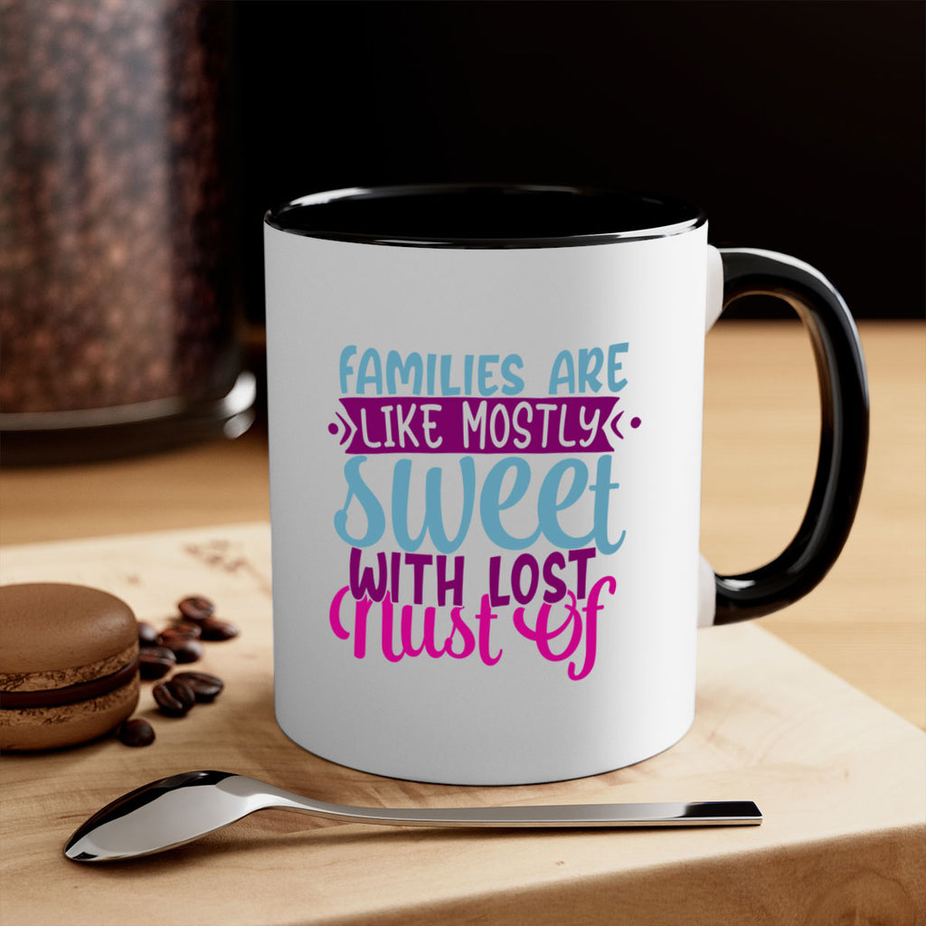 families are like mostly sweet with lost nust of 42#- Family-Mug / Coffee Cup