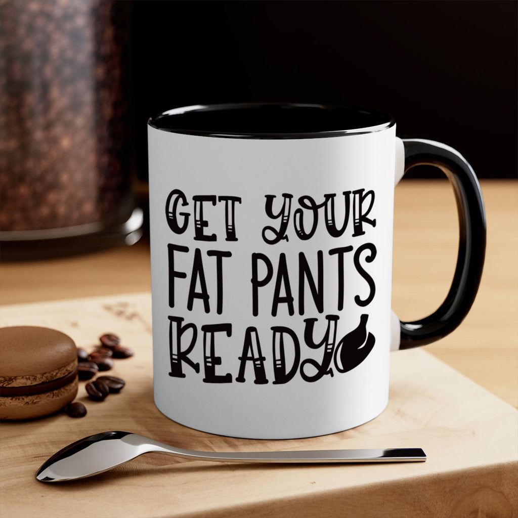 get your fat pants ready 36#- kitchen-Mug / Coffee Cup