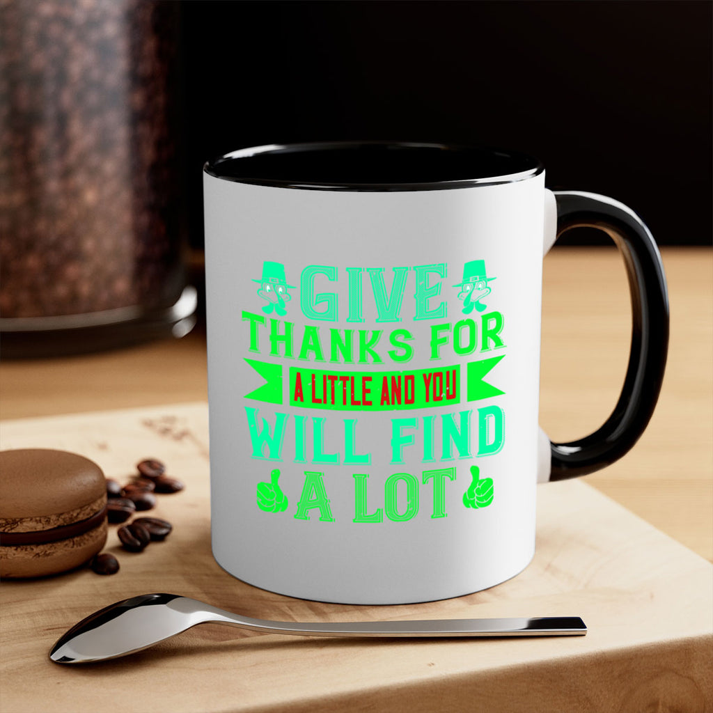 give thanks for a little and you will find a lot 43#- thanksgiving-Mug / Coffee Cup