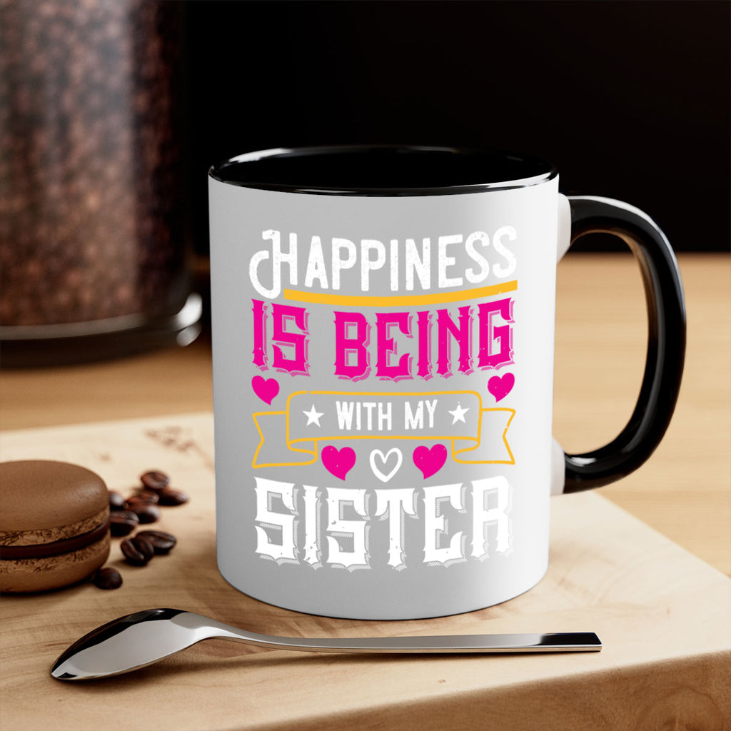 happiness is being with my sister 26#- sister-Mug / Coffee Cup