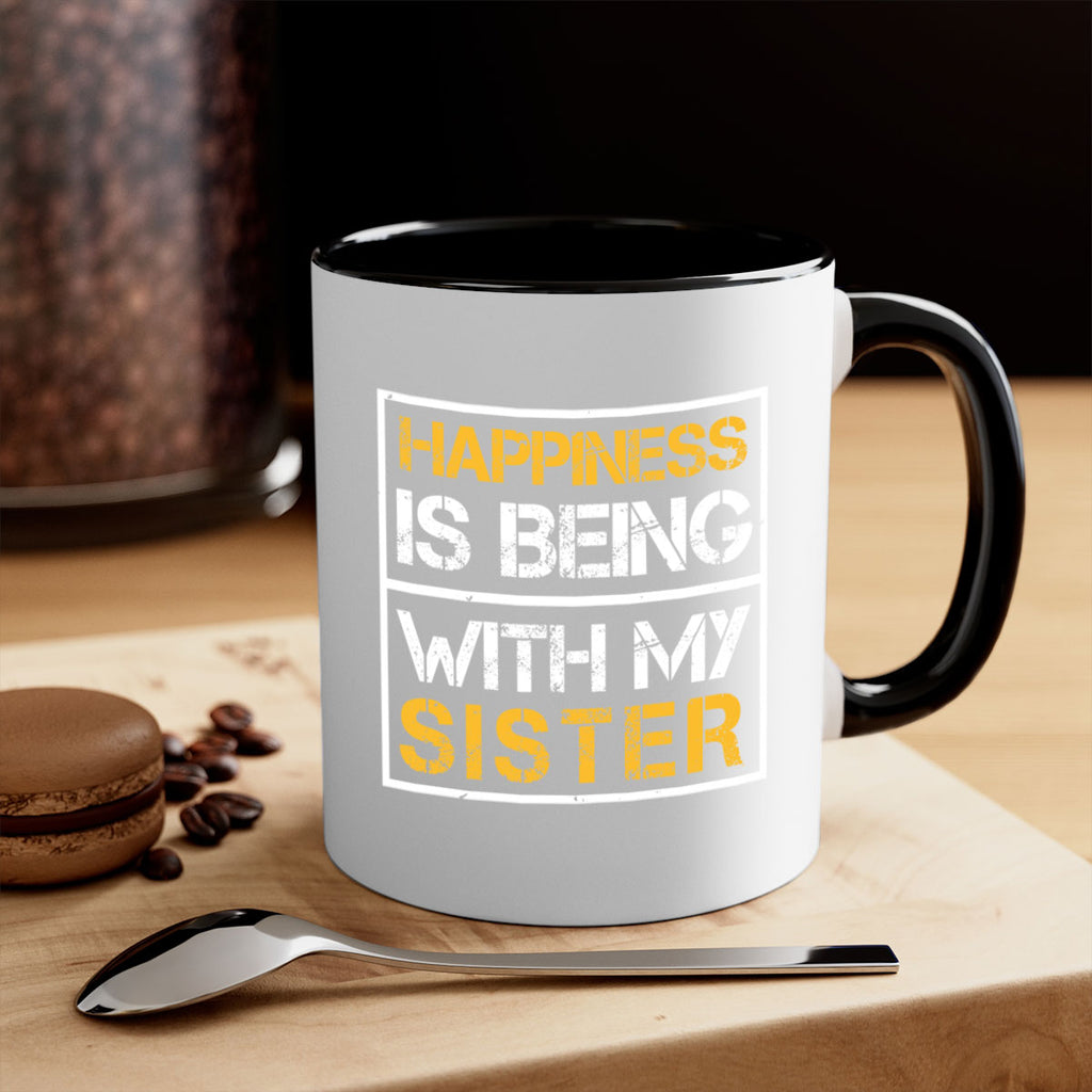 happiness is being with my sister 27#- sister-Mug / Coffee Cup
