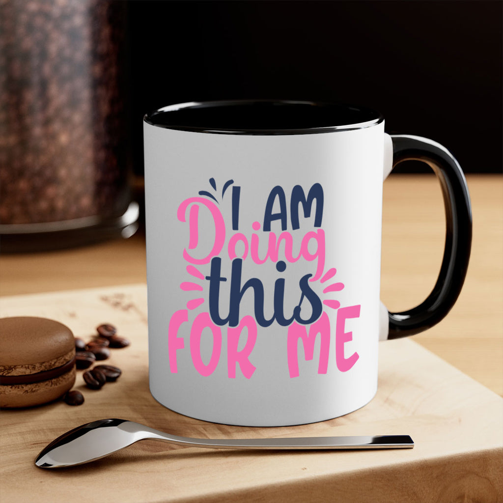 i am doing this for me Style 105#- motivation-Mug / Coffee Cup
