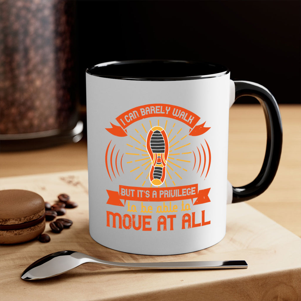 i can barely walk but its a privilege to be able to move at all 81#- walking-Mug / Coffee Cup