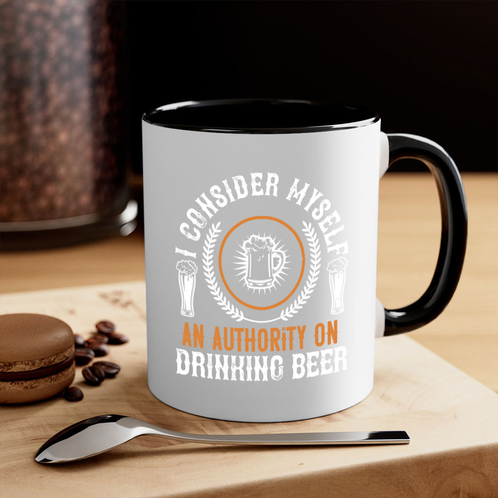 i consider myself an authority on drinking beer 84#- beer-Mug / Coffee Cup