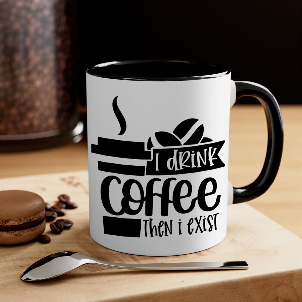 i drink coffee then i exist 105#- coffee-Mug / Coffee Cup