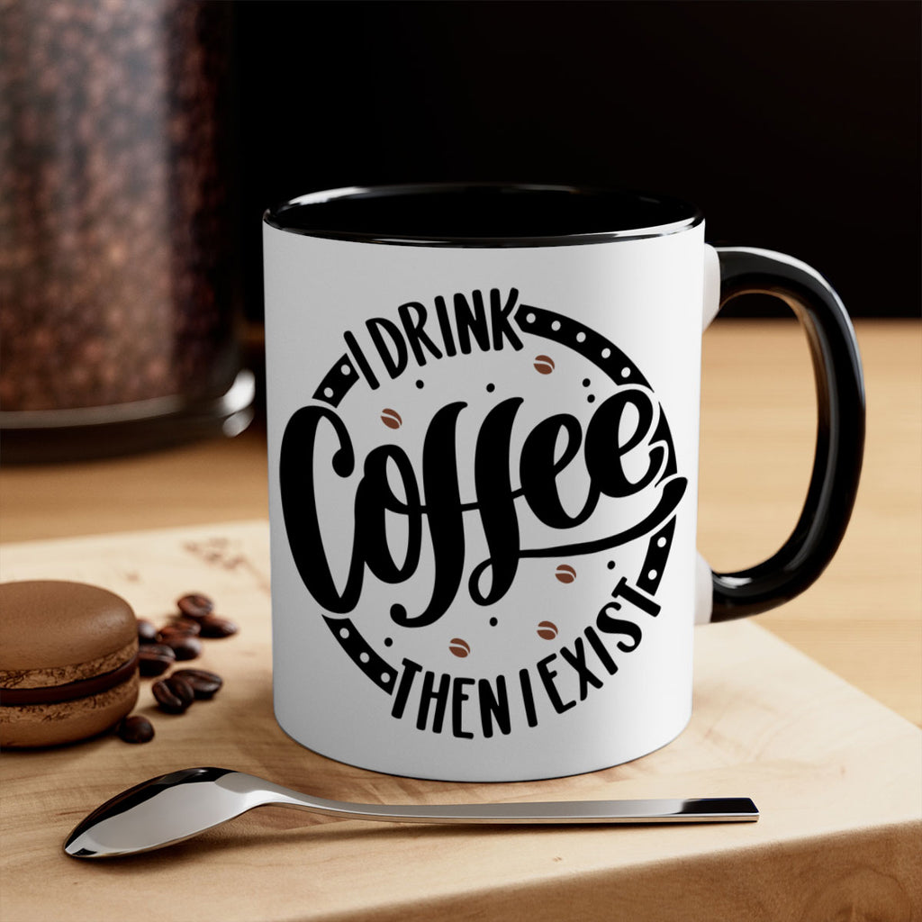 i drink coffee then i exist 106#- coffee-Mug / Coffee Cup