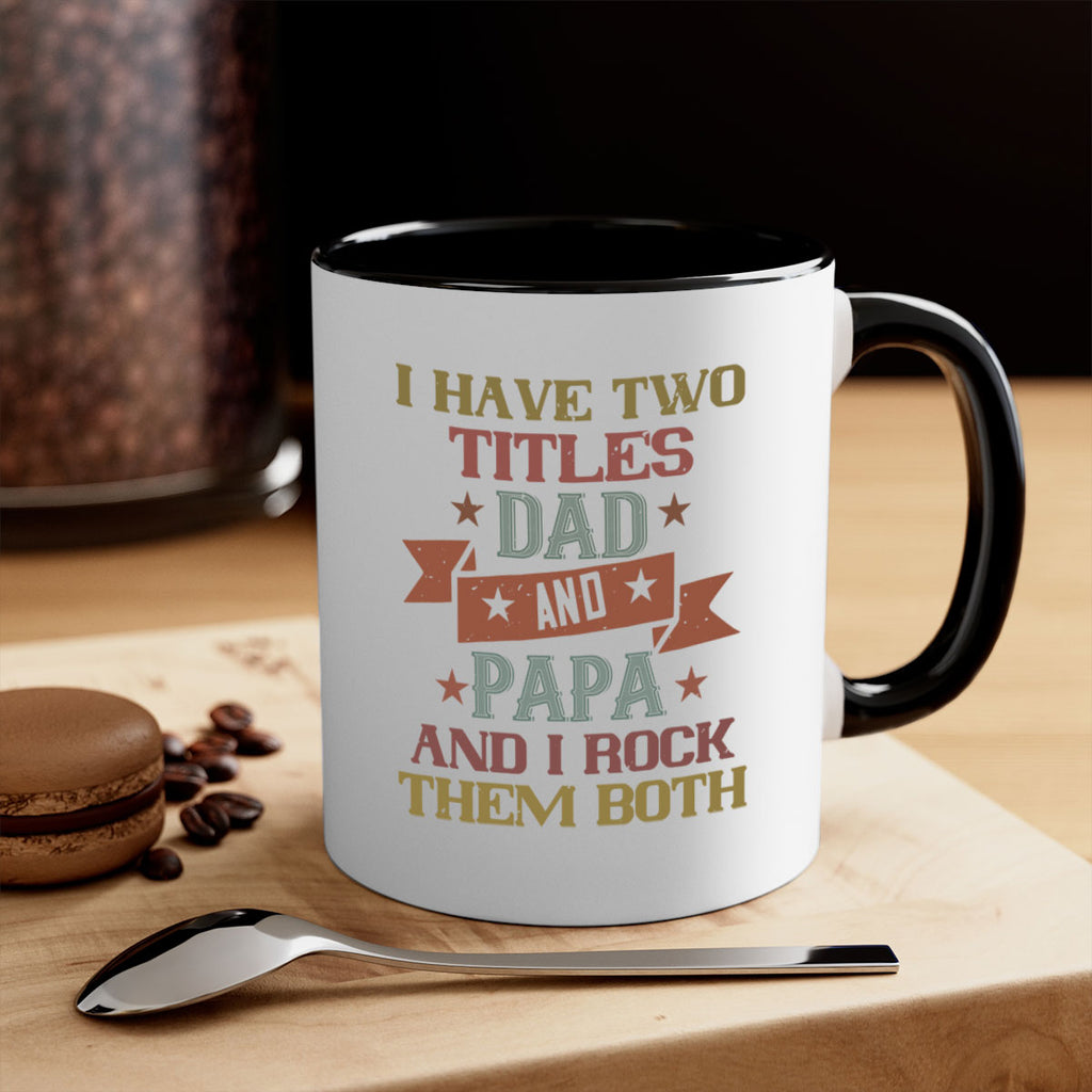 i have two titles dad and papa and i rock 40#- grandpa-Mug / Coffee Cup