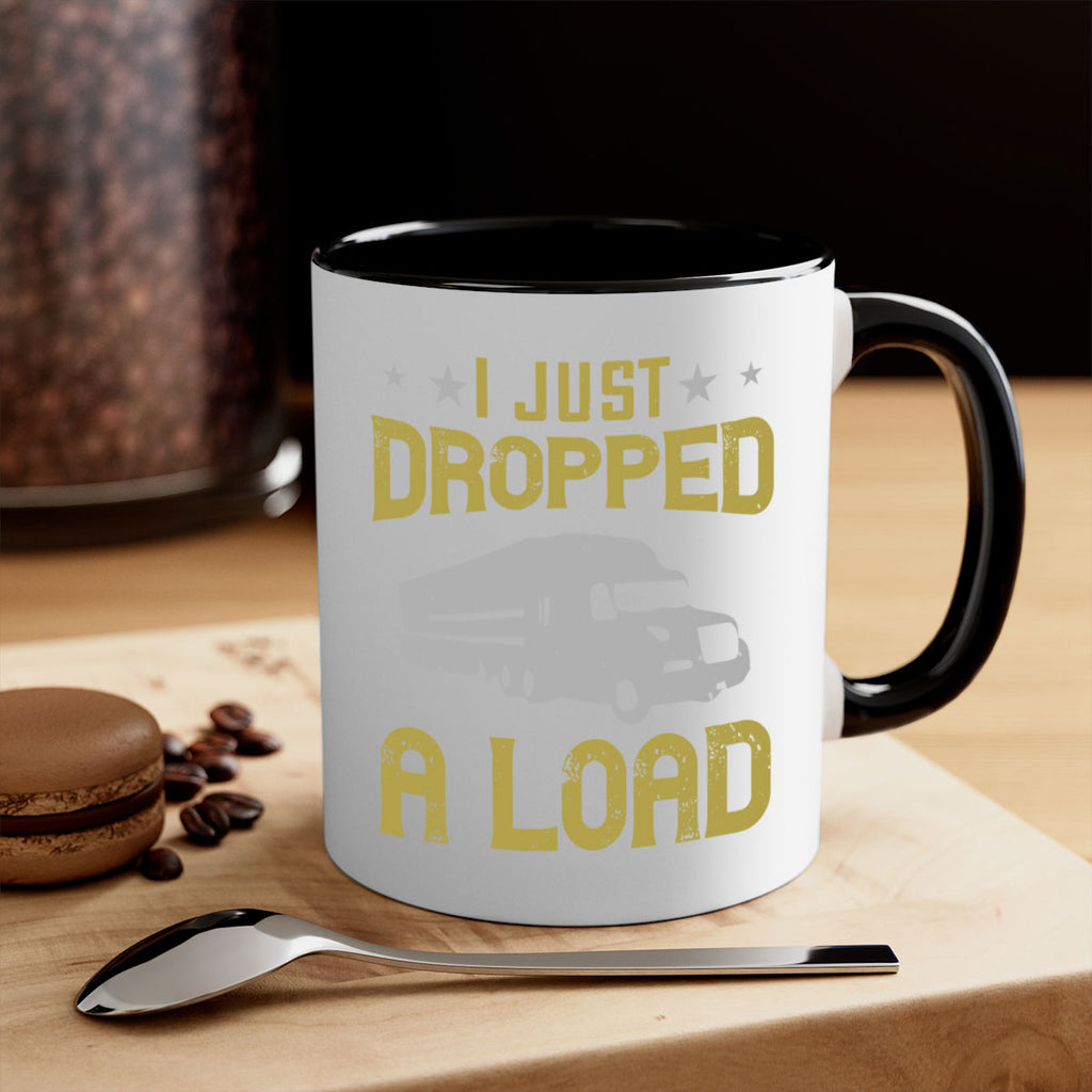 i just dropped a load Style 43#- truck driver-Mug / Coffee Cup