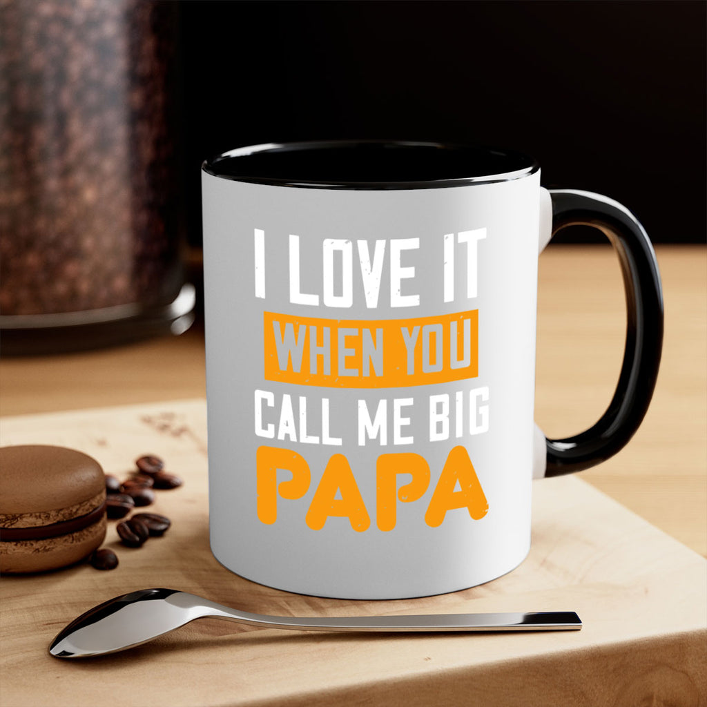 i love it when you call me big 39#- grandpa-Mug / Coffee Cup
