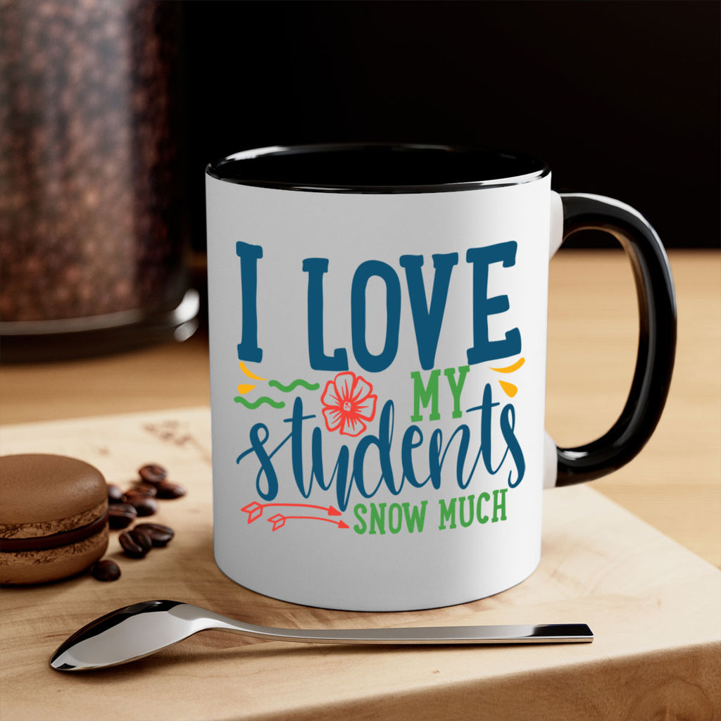 i love my students snow much Style 176#- teacher-Mug / Coffee Cup