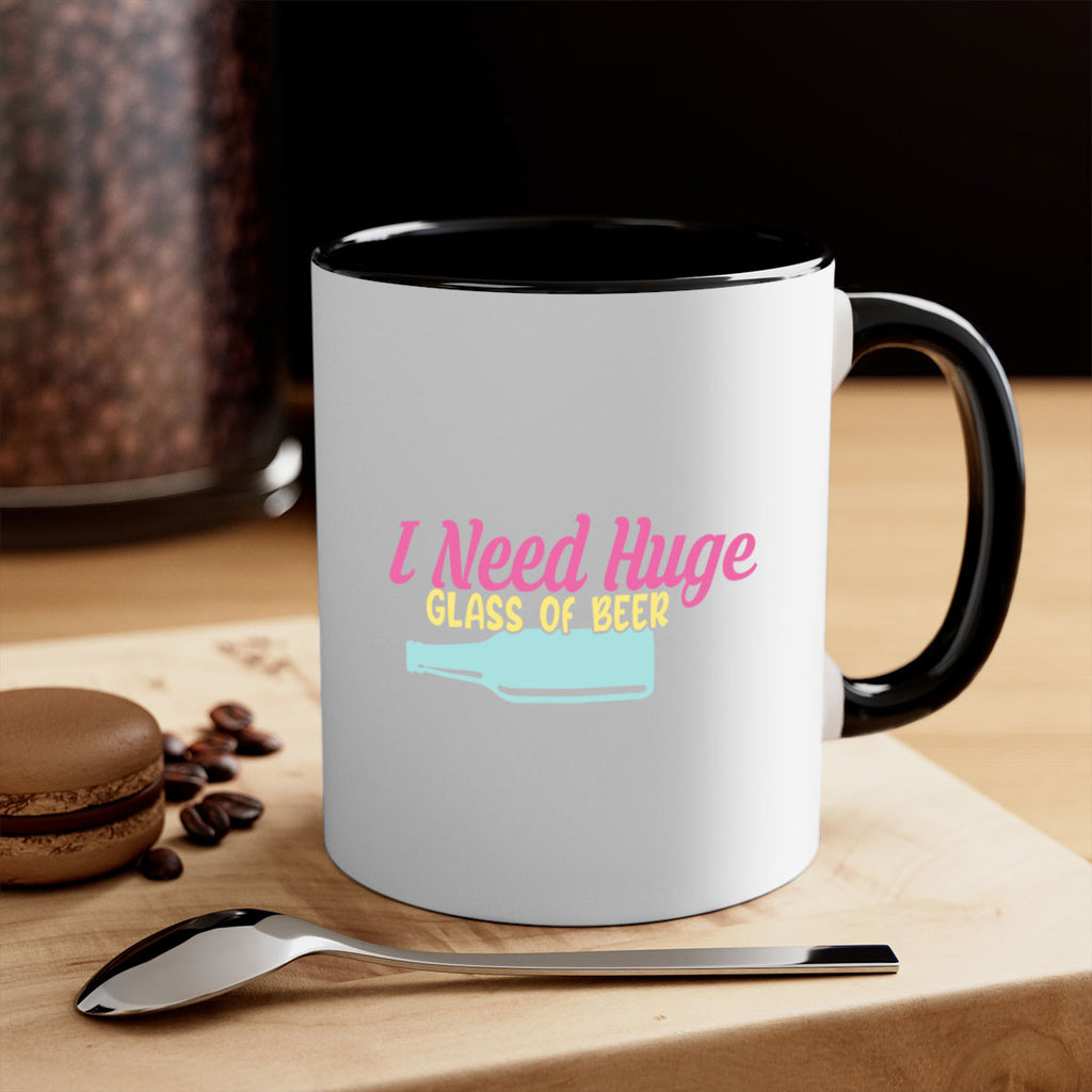 i need huge glass of beer 143#- beer-Mug / Coffee Cup